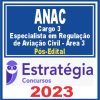ANAC (Cargo 3 - Especialista em Regulação de Aviação Civil - Área 3) Pós Edital - Estratégia 2023