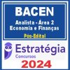 BACEN (Analista - Área 2 - Economia e Finanças) Pós Edital - Estratégia 2024