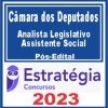 Câmara dos Deputados (Analista Legislativo - Assistente Social) Pós Edital