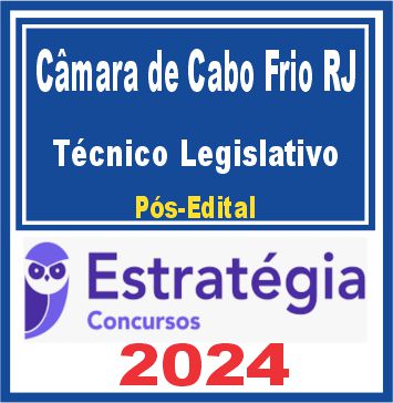 Câmara de Cabo Frio RJ (Técnico Legislativo) Pós Edital - Estratégia 2024