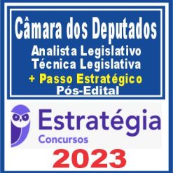 Câmara dos Deputados (Analista Legisl. - Técnica Legislativa + Passo) Pós Edital