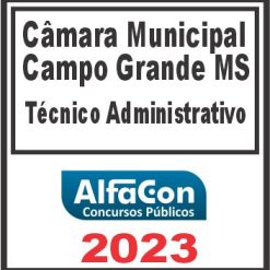 CÂMARA DE CAMPO GRANDE - MS (TÉCNICO ADMINISTRATIVO) ALFACON 2023