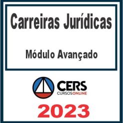 Carreiras Jurídicas (Módulo Avançado) Cers 2023
