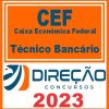 CEF - CAIXA ECONÔMICA FEDERAL (TÉCNICO BANCÁRIO) DIREÇÃO 2023