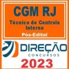 CGM RJ (TÉCNICO DE CONTROLE INTERNO) PÓS EDITAL - DIREÇÃO 2023