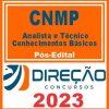 CNMP (ANALISTA  E TÉCNICO - CONHECIMENTOS BÁSICOS) PÓS EDITAL - DIREÇÃO 2023