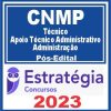 CNMP (Técnico - Apoio Técnico Administrativo - Administração) Pós Edital - Estratégia 2023