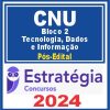 CNU (Bloco Temático 2 - Tecnologia, Dados e Informação) Pós Edital - Estratégia 2024