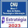 CNU (Bloco 7 - Área de Dados, Tecnologia e Informação) Estratégia 2023