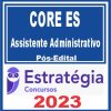 CORE ES (Assistente Administrativo) Pós Edital - Estratégia 2023