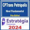 CPTrans Petrópolis (Nível Fundamental) Pós Edital - Estratégia 2024