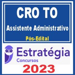 CRO TO (Assistente Administrativo) Pós Edital - Estratégia 2023