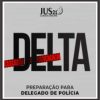 DELEGADO CIVIL - PROJETO DELTA - Jus21 - 2023