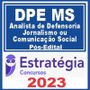 DPE MS (Analista de Defensoria - Jornalismo ou Comunicação Social) Pós Edital