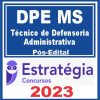 DPE MS (Técnico de Defensoria - Administrativa) Pós Edital - Estratégia 2023
