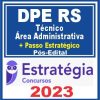 DPE RS (Técnico - Área Administrativa + Passo) Pós Edital - Estratégia 2023