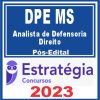 DPE MS (Analista de Defensoria - Direito)  Pós Edital - Estratégia 2023