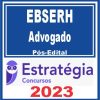 EBSERH (Advogado) Pós Edital - Estratégia 2023