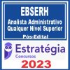 EBSERH (Analista Administrativo - Qualquer Nível Superior) Pós Edital - Estratégia