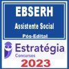 EBSERH (Assistente Social) Pós Edital - Estratégia 2023
