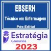 EBSERH (Técnico em Enfermagem) Pós Edital - Estratégia 2023