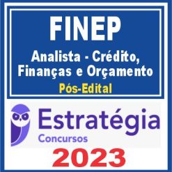 FINEP (Analista - Crédito, Finanças e Orçamento) Pós Edital - Estratégia 2023