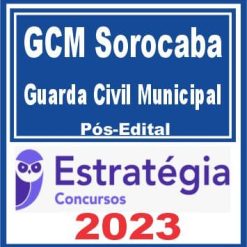 GCM Sorocaba SP (Guarda Municipal) Pós Edital - Estratégia 2023