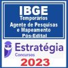 IBGE - Temporários (Agente de Pesquisas e Mapeamento) Pós Edital - Estratégia 2023