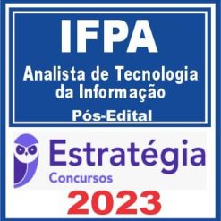 IFPA (Analista de Tecnologia da Informação) Pós Edital - Estratégia 2023