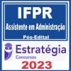 IFPR (Assistente em Administração) Pós Edital - Estratégia 2023