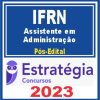 IFRN (Assistente em Administração) Pós Edital - Estratégia 2023