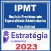 IPMT (Analista Previdenciário - Especialidade Administrativa) Pós Edital - Estratégia 2023