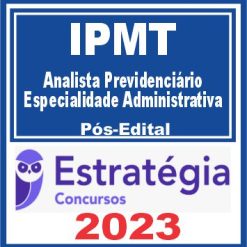 IPMT (Analista Previdenciário - Especialidade Administrativa) Pós Edital - Estratégia 2023