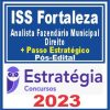 ISS Fortaleza (Analista Fazendário Municipal - Direito + Passo) Pós Edital - Estratégia 2023