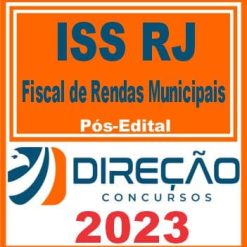ISS RJ (FISCAL DE RENDAS MUNICIPAIS) PÓS EDITAL - DIREÇÃO 2023