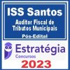 ISS Santos (Auditor Fiscal de Tributos Municipais) Pós Edital - Estratégia 2023