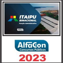 ITAIPU BINACIONAL (FUNÇÃO ADMINISTRATIVA) PÓS EDITAL - ALFACON 2023