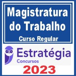 Magistratura do Trabalho - Curso Regular - Estratégia 2023