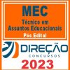 MEC (TÉCNICO EM ASSUNTOS EDUCACIONAIS) PÓS EDITAL - DIREÇÃO 2023