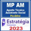 MP AM (Agente Técnico - Assistente Social) Pós Edital - Estratégia 2023