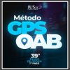 OAB 1ª Fase 39º Exame da Ordem (Método GPS) - Jus21 2023