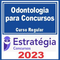 Odontologia para Concursos - Curso Regular - Estratégia 2023