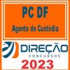 PC DF (AGENTE DE CUSTÓDIA) DIREÇÃO 2023