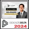 PC PE (Delegado de Pernambuco - Reta Final) Pós Edital – Dedicação Delta 2024