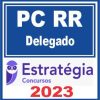 PC RR (Delegado) Estratégia 2023