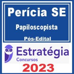 Perícia SE (Papiloscopista) Pós Edital - Estratégia 2023