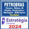 PETROBRAS (Técnico - Ênfase 10 - Projeto, Construção e Montagem - Edificações) Pós Edital