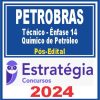 PETROBRAS (Técnico - Ênfase 14 - Químico de Petróleo) Pós Edital - Estratégia 2024