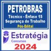 PETROBRAS (Técnico - Ênfase 15 - Segurança do Trabalho) Pós Edital - Estratégia 2024