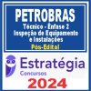 PETROBRAS (Técnico - Ênfase 2 - Inspeção de Equipamento e Instalações) Pós Edital - Estratégia